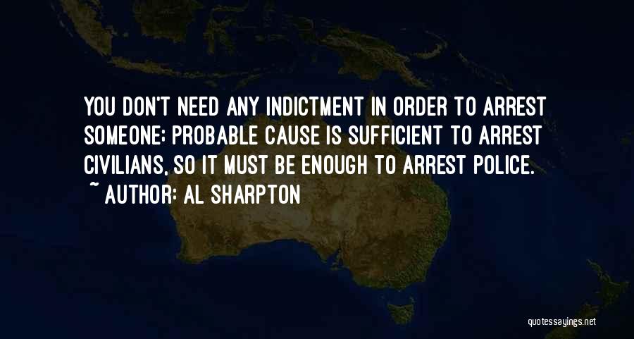 Probable Cause Quotes By Al Sharpton