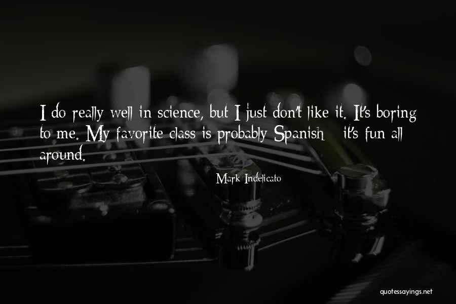 Probably In Spanish Quotes By Mark Indelicato Probably In Spanish Quotes By Mark Indelicato