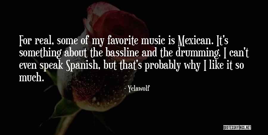 Probably In Spanish Quotes By Yelawolf Probably In Spanish Quotes By Yelawolf