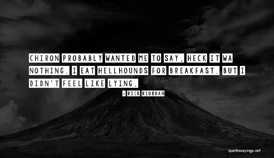 Probably Nothing Quotes By Rick Riordan Probably Nothing Quotes By Rick Riordan
