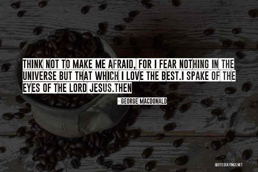 Probarlo Quotes By George MacDonald Probarlo Quotes By George MacDonald
