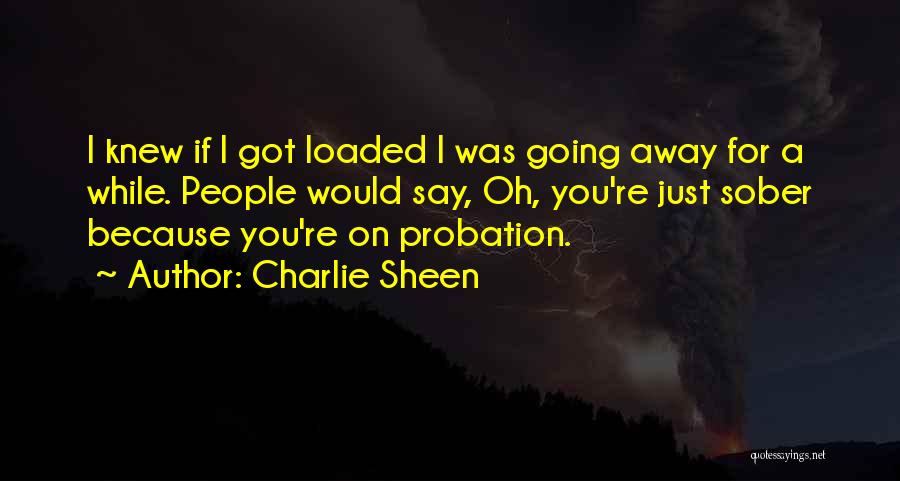 Probation Quotes By Charlie Sheen