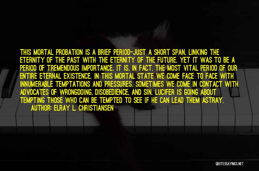 Probation Quotes By ElRay L. Christiansen