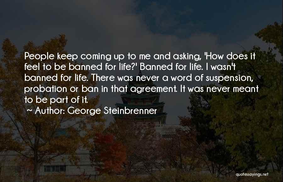 Probation Quotes By George Steinbrenner