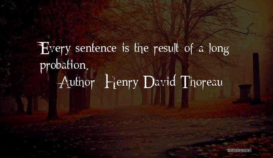 Probation Quotes By Henry David Thoreau