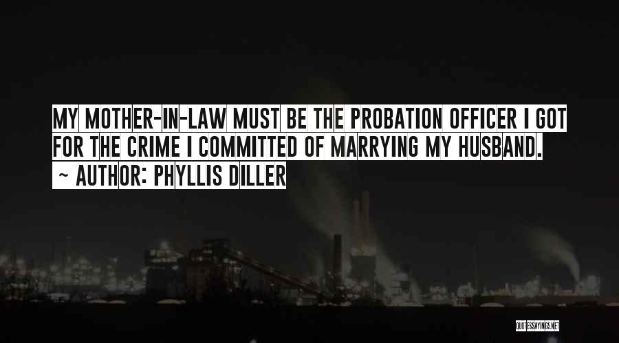 Probation Quotes By Phyllis Diller