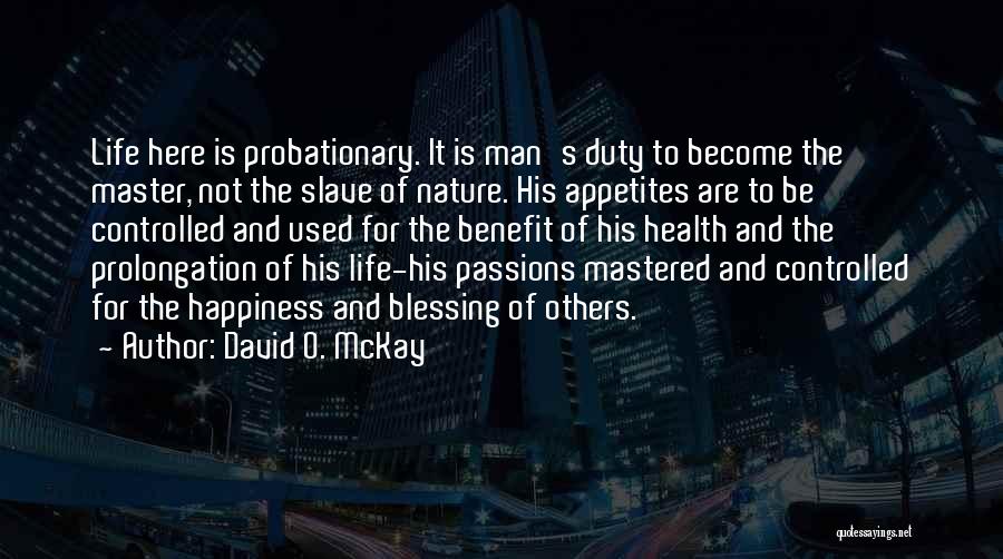 Probationary Quotes By David O. McKay