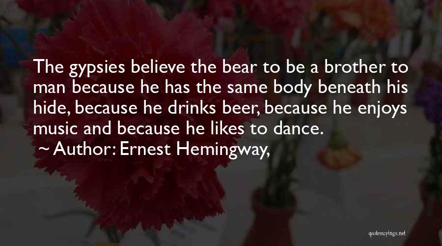 Probava Tvrda Quotes By Ernest Hemingway,