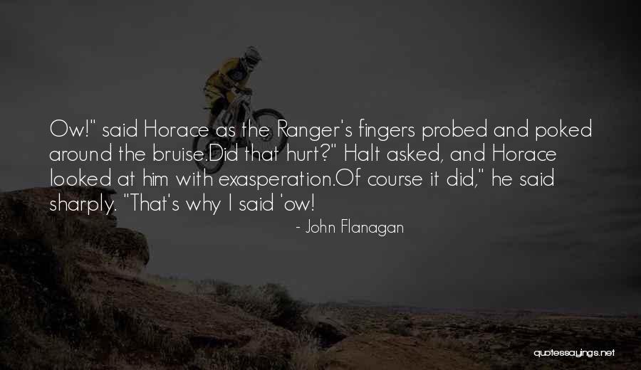 Probed Quotes By John Flanagan Probed Quotes By John Flanagan