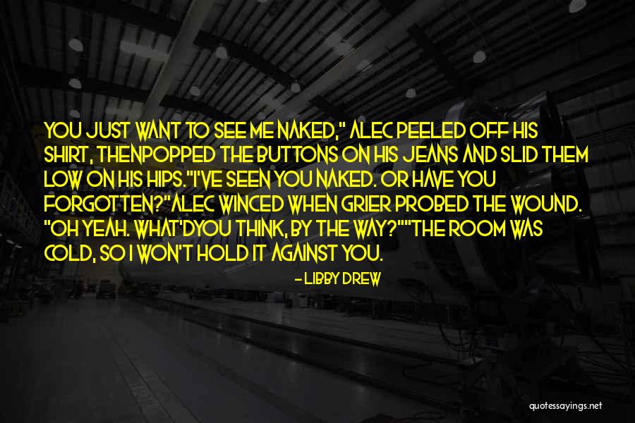 Probed Quotes By Libby Drew Probed Quotes By Libby Drew