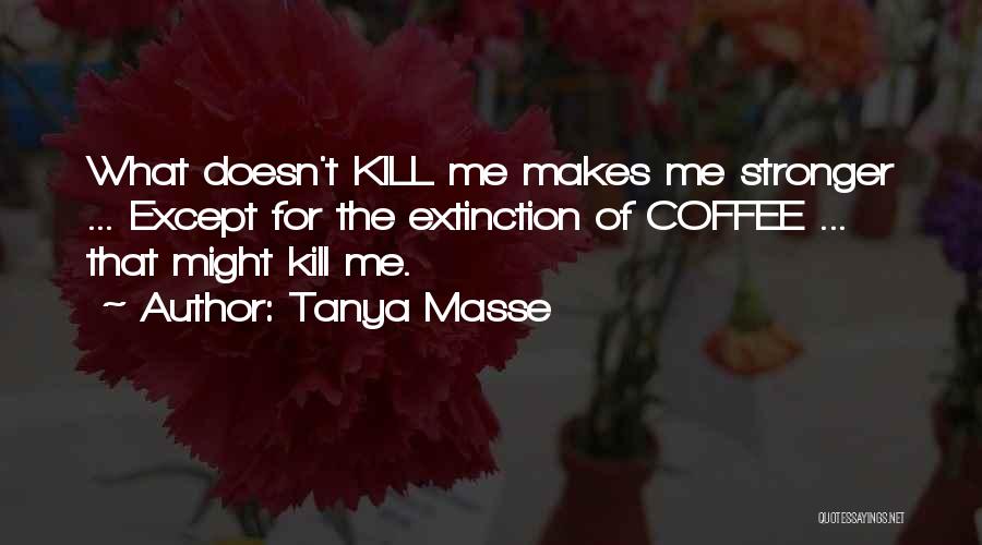 Probert Fights Quotes By Tanya Masse