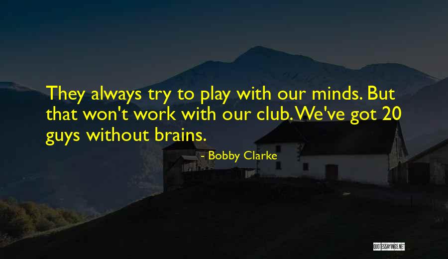 Probert Hockey Quotes By Bobby Clarke Probert Hockey Quotes By Bobby Clarke