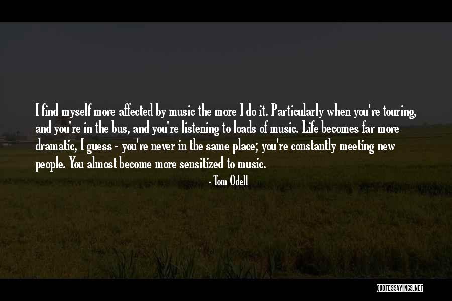 Probinsyano Quotes By Tom Odell Probinsyano Quotes By Tom Odell