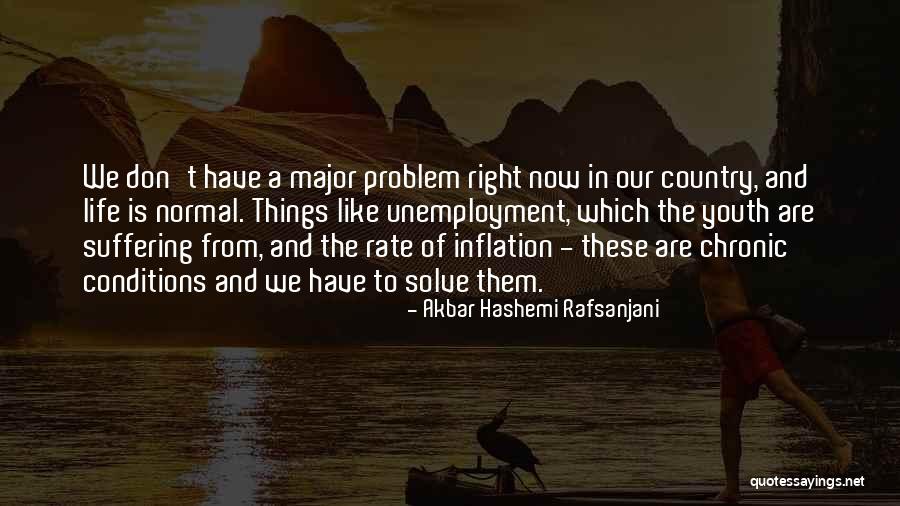 Problem And Life Quotes By Akbar Hashemi Rafsanjani Problem And Life Quotes By Akbar Hashemi Rafsanjani