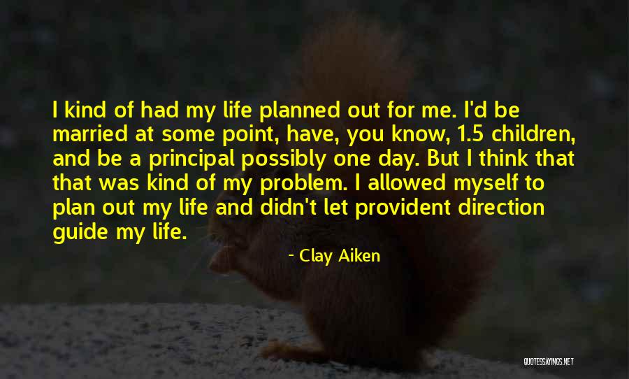Problem And Life Quotes By Clay Aiken Problem And Life Quotes By Clay Aiken