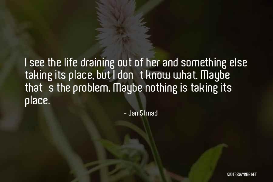 Problem And Life Quotes By Jan Strnad Problem And Life Quotes By Jan Strnad