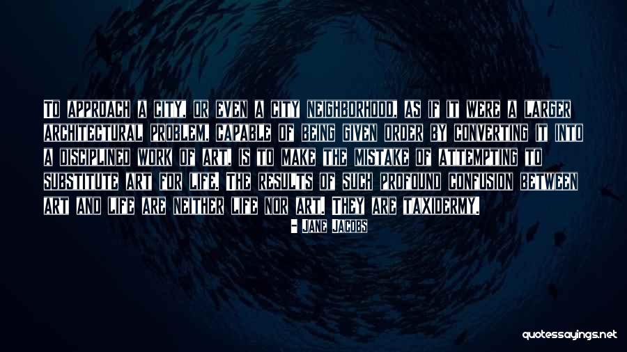 Problem And Life Quotes By Jane Jacobs Problem And Life Quotes By Jane Jacobs