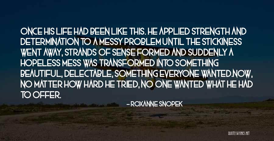 Problem And Life Quotes By Roxanne Snopek Problem And Life Quotes By Roxanne Snopek