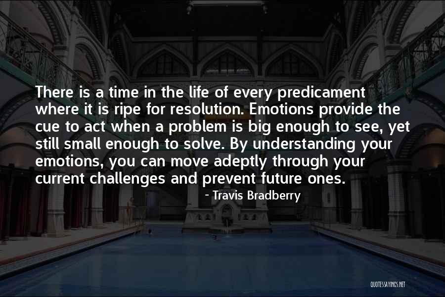 Problem And Life Quotes By Travis Bradberry Problem And Life Quotes By Travis Bradberry