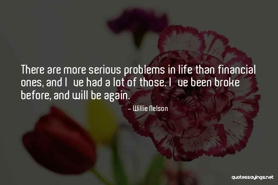 Problem And Life Quotes By Willie Nelson Problem And Life Quotes By Willie Nelson