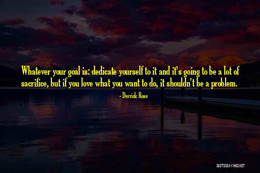 Problem And Love Quotes By Derrick Rose Problem And Love Quotes By Derrick Rose