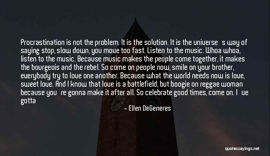 Problem And Love Quotes By Ellen DeGeneres Problem And Love Quotes By Ellen DeGeneres
