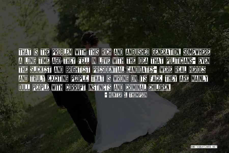 Problem And Love Quotes By Hunter S. Thompson Problem And Love Quotes By Hunter S. Thompson