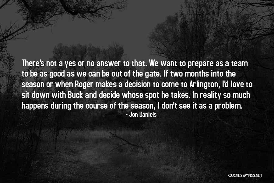 Problem And Love Quotes By Jon Daniels Problem And Love Quotes By Jon Daniels