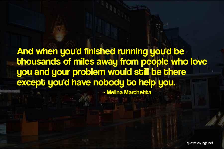 Problem And Love Quotes By Melina Marchetta