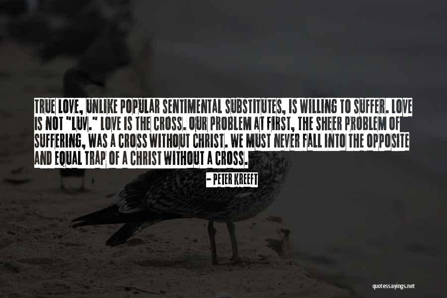 Problem And Love Quotes By Peter Kreeft Problem And Love Quotes By Peter Kreeft