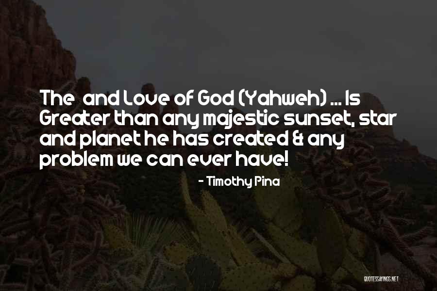 Problem And Love Quotes By Timothy Pina Problem And Love Quotes By Timothy Pina