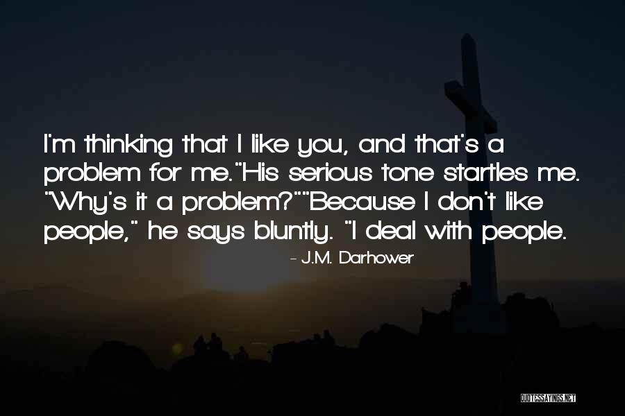 Problem And Me Quotes By J.M. Darhower Problem And Me Quotes By J.M. Darhower