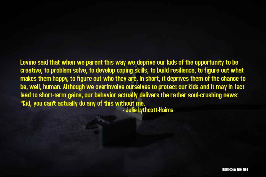 Problem And Me Quotes By Julie Lythcott-Haims Problem And Me Quotes By Julie Lythcott-Haims