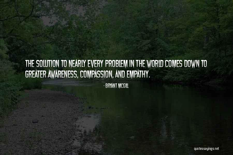 Problem And Solution Quotes By Bryant McGill Problem And Solution Quotes By Bryant McGill