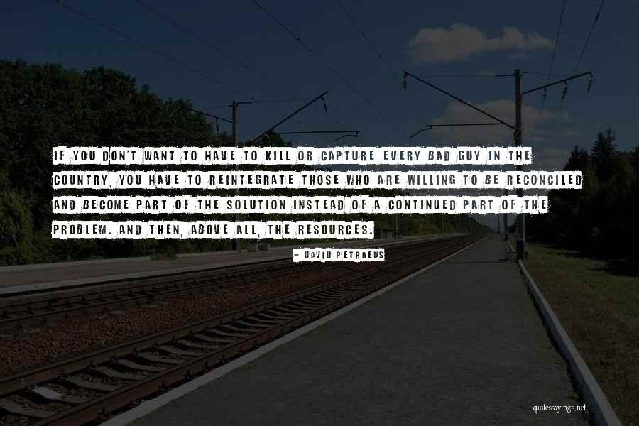 Problem And Solution Quotes By David Petraeus Problem And Solution Quotes By David Petraeus