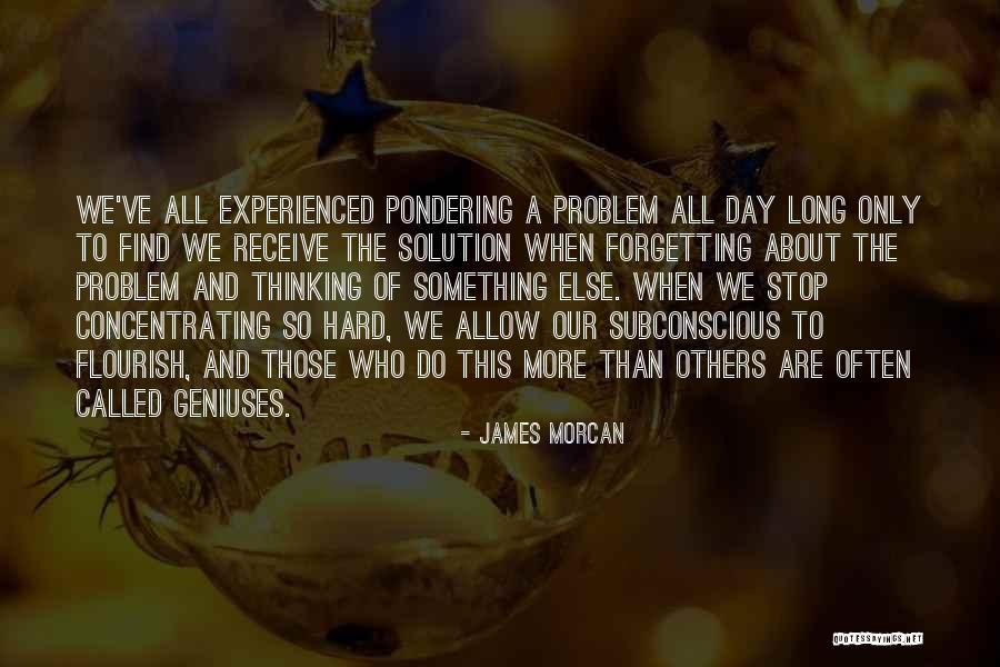 Problem And Solution Quotes By James Morcan Problem And Solution Quotes By James Morcan