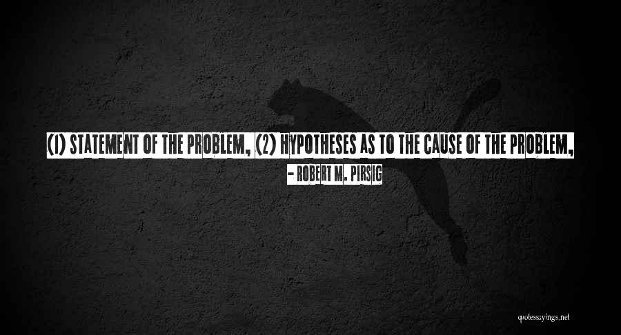 Problem Cause Quotes By Robert M. Pirsig Problem Cause Quotes By Robert M. Pirsig
