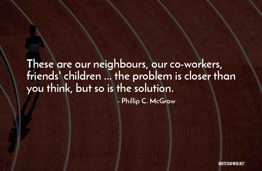 Problem Children Quotes By Phillip C. McGraw Problem Children Quotes By Phillip C. McGraw