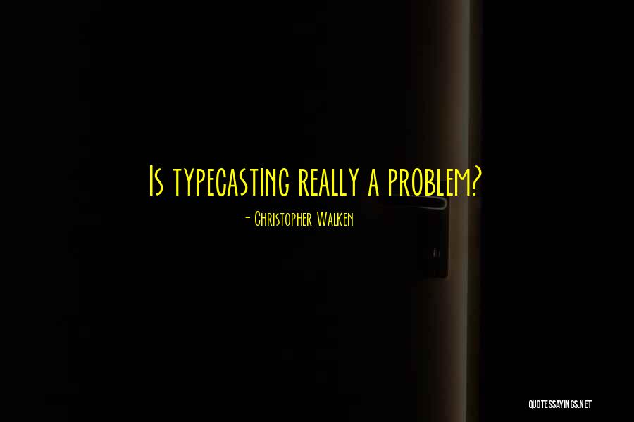 Problem Comes And Goes Quotes By Christopher Walken Problem Comes And Goes Quotes By Christopher Walken