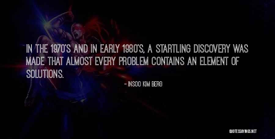 Problem Comes And Goes Quotes By Insoo Kim Berg Problem Comes And Goes Quotes By Insoo Kim Berg