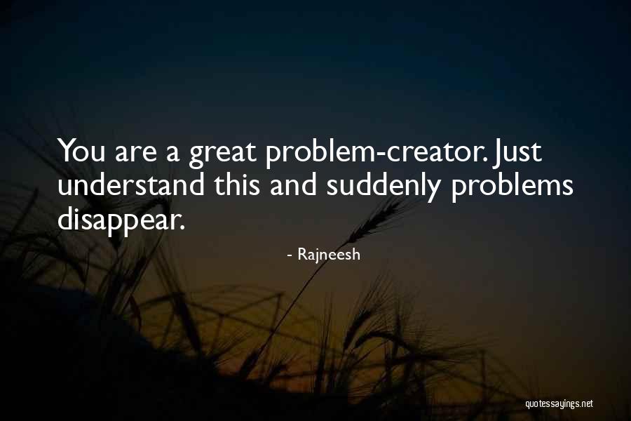 Problem Creator Quotes By Rajneesh Problem Creator Quotes By Rajneesh