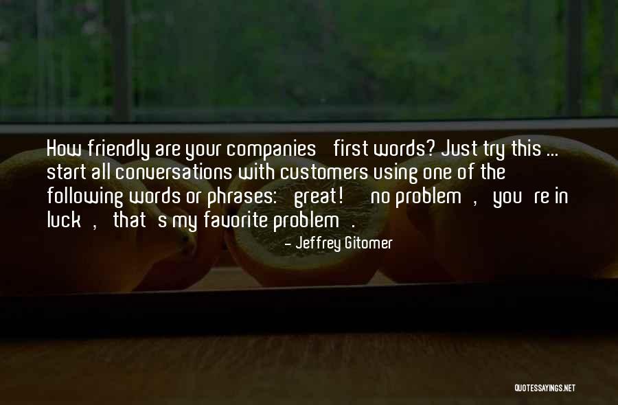 Problem Customers Quotes By Jeffrey Gitomer Problem Customers Quotes By Jeffrey Gitomer