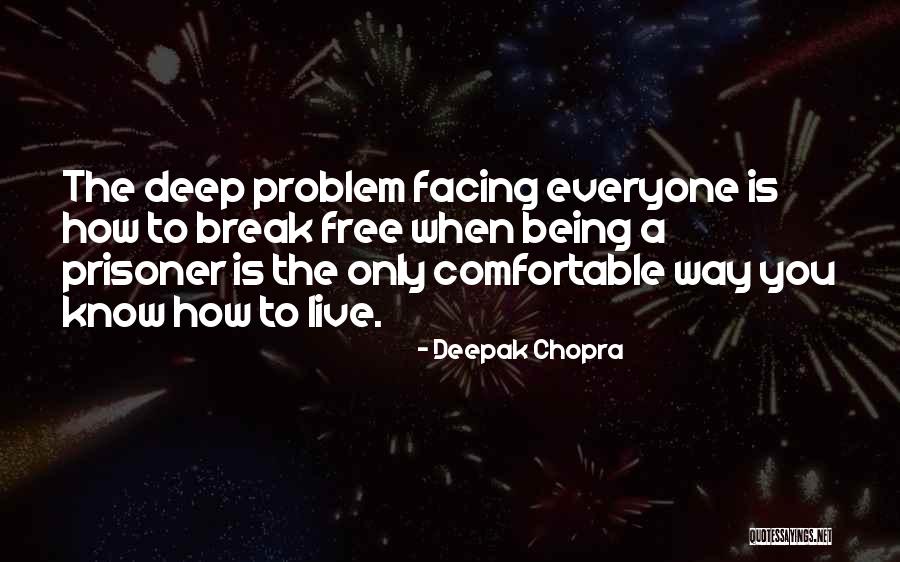 Problem Facing Quotes By Deepak Chopra Problem Facing Quotes By Deepak Chopra