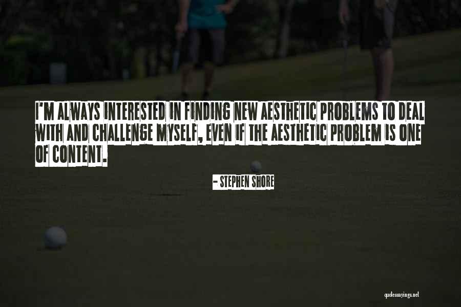 Problem Finding Quotes By Stephen Shore Problem Finding Quotes By Stephen Shore