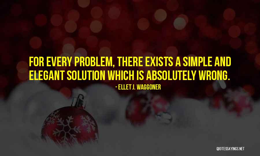 Problem For Every Solution Quotes By Ellet J. Waggoner Problem For Every Solution Quotes By Ellet J. Waggoner