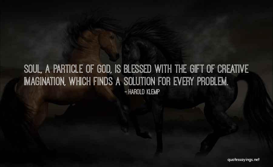 Problem For Every Solution Quotes By Harold Klemp Problem For Every Solution Quotes By Harold Klemp