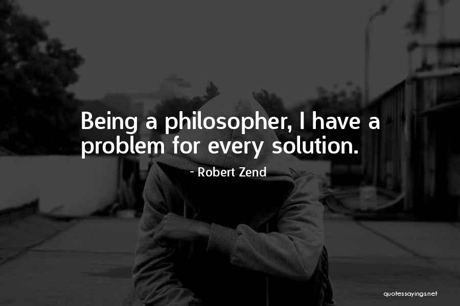 Problem For Every Solution Quotes By Robert Zend