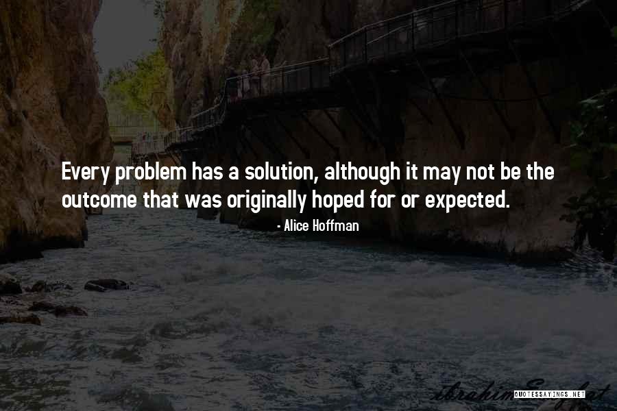 Problem Has Solution Quotes By Alice Hoffman