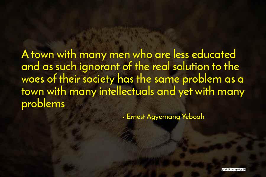 Problem Has Solution Quotes By Ernest Agyemang Yeboah