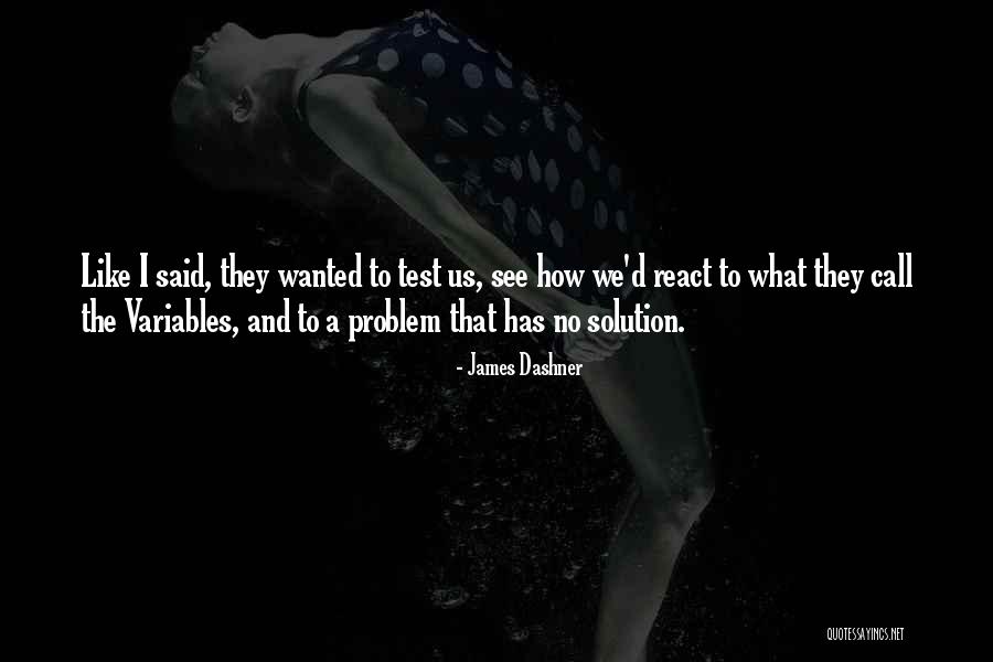 Problem Has Solution Quotes By James Dashner